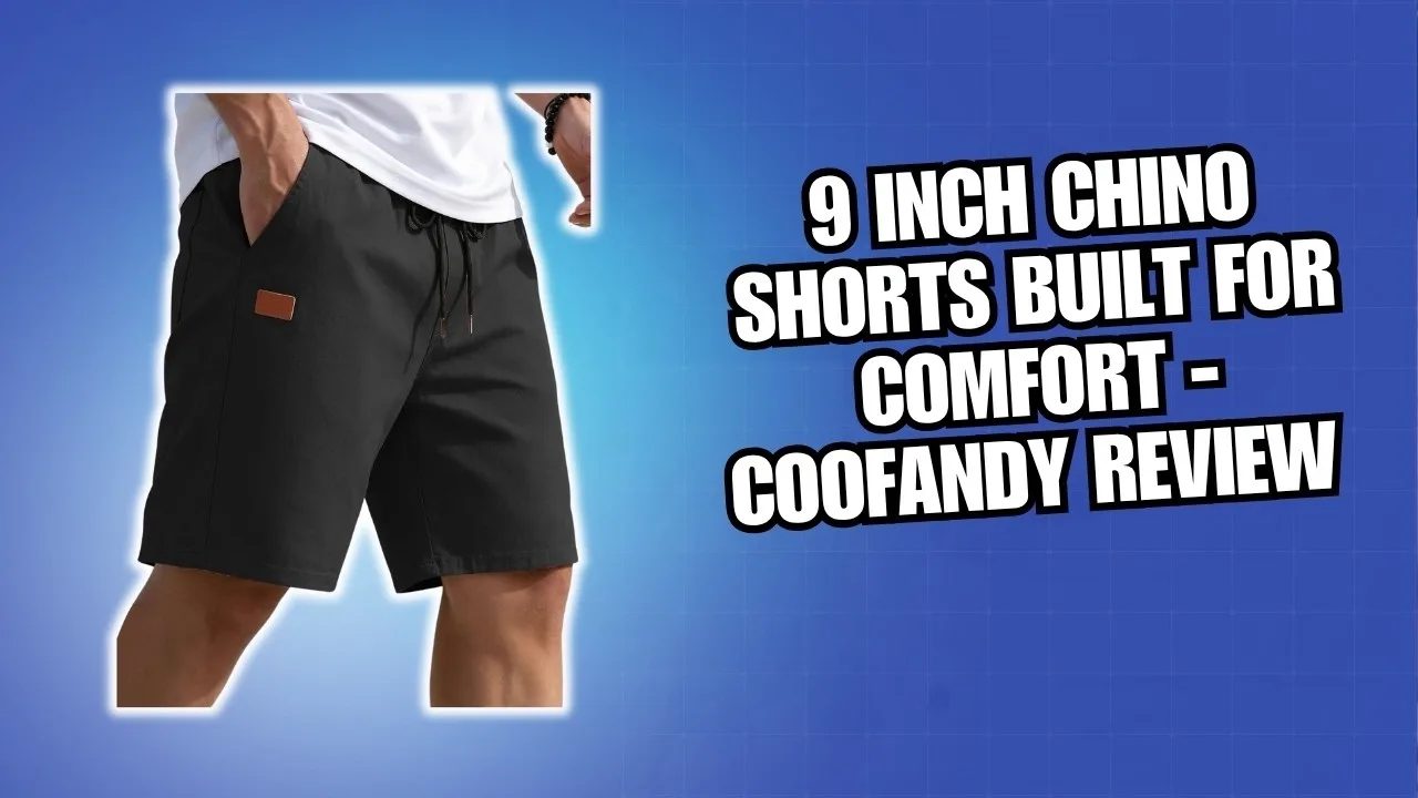9 Inch Chino Shorts Built for Comfort - COOFANDY Review