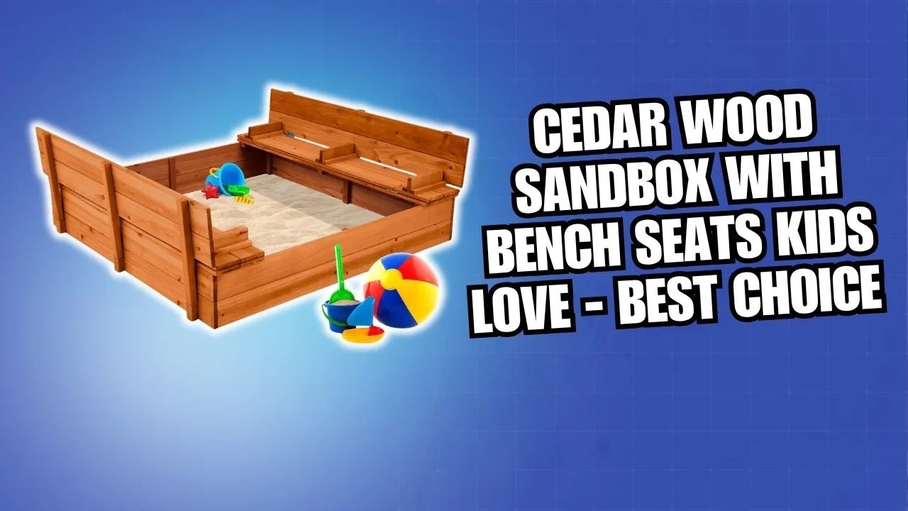Cedar Wood Sandbox with Bench Seats Kids LOVE - Best Choice