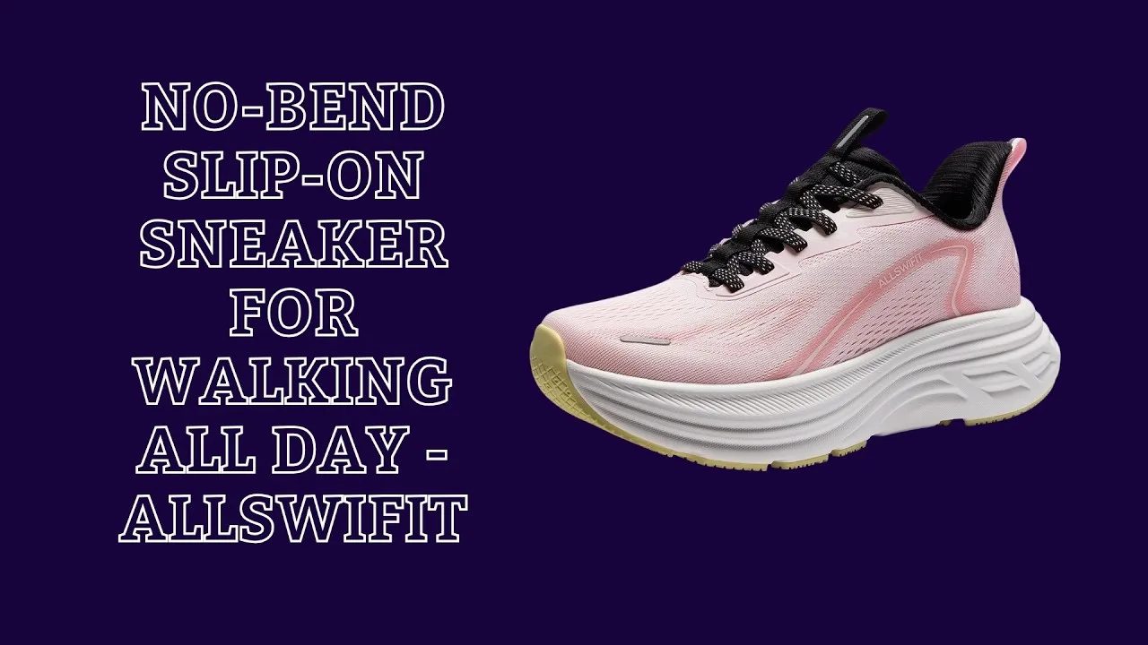 No-Bend Slip-On Sneaker for Walking All Day - ALLSWIFIT